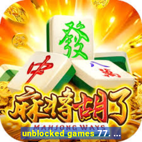 unblocked games 77. ...